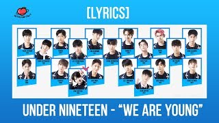 UNDER NINETEEN - 'WE ARE YOUNG' (Performance Team) LYRICS [Han/Rom/Eng]