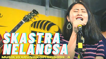 Skastra - Nelangsa Live di Musik Warung Kopi Episode #4