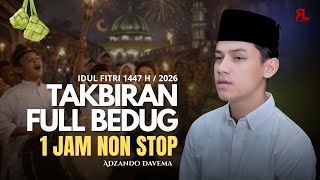 Takbiran   Beduk 1 Jam Nonstop  Idul Fitri 2026 Bersama Adzando Davema