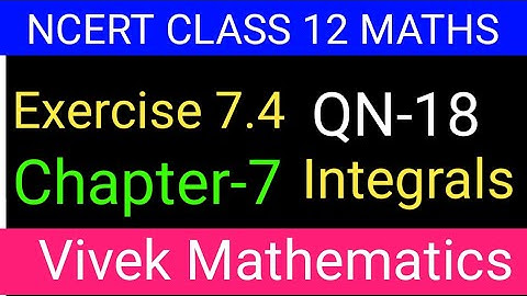 Ncert Class12 Maths Ch-7 Integrals Exercise-7.4 Solution Of Question Number 18 @vivekmathematics122