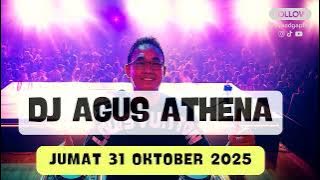DJ AGUS TERBARU JUMAT 31 OKTOBER 2025 FULL BASS || BANJARMASIN ATHENA