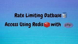 Rate Limiting Database Access Using Redis with PHP