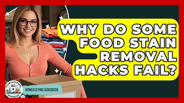 Why Do Some Food Stain Removal Hacks Fail? - Homekeeping Handbook