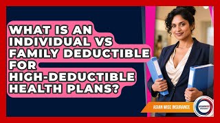 What Is An Individual Vs Family Deductible For High-deductible Health Plans? - Asian Wise Insurance