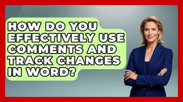 How Do You Effectively Use Comments And Track Changes In Word? - Docs and Sheets Pro