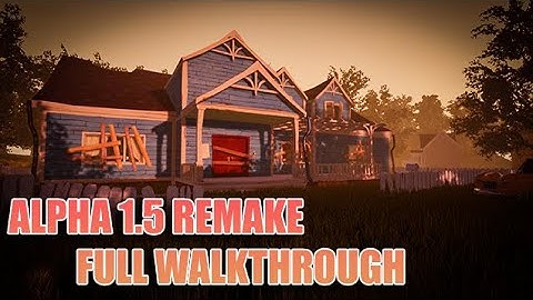 Hello Neighbor Game | Alpha 1.5 Remake Full Walkthrough [ 4K 60FPS ]
