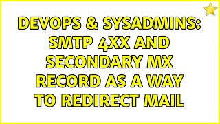 Celebrity DevOps & SysAdmins: SMTP 4xx and secondary MX record as a way to redirect mail Profile