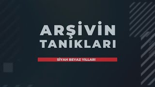 ARŞİVİN TANIKLARI-AKAY CEMAL