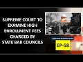 Supreme Court to examine high Enrollment Fees charged by State Bar Councils
