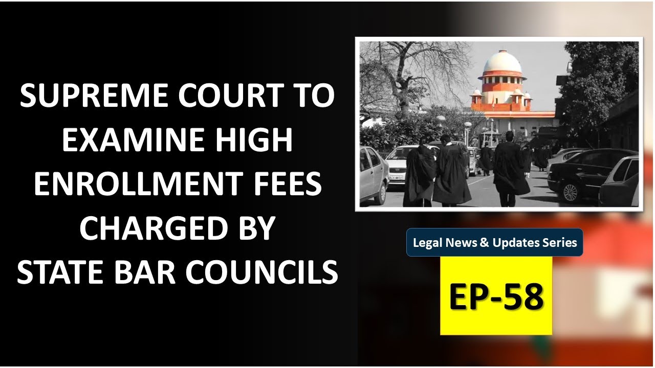 Supreme Court to examine high Enrollment Fees charged by State Bar