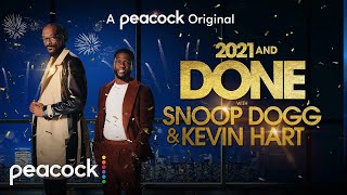2021 and Done with Snoop Dogg \& Kevin Hart | Official Trailer | Peacock Original
