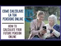 COME CALCOLARE LA TUA PENSIONE ONLINE | HOW TO CALCULATE YOUR FUTURE PENSION ONLINE