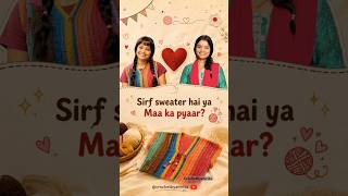 Sirf sweater hai ya Maa ka pyaar?#India #CrochetArtist #MothersLove #HandmadeWithLove #CrochetStory