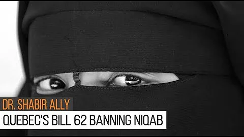 Q&A: Thoughts on Quebec's Bill 62 Banning Niqab | Dr. Shabir Ally