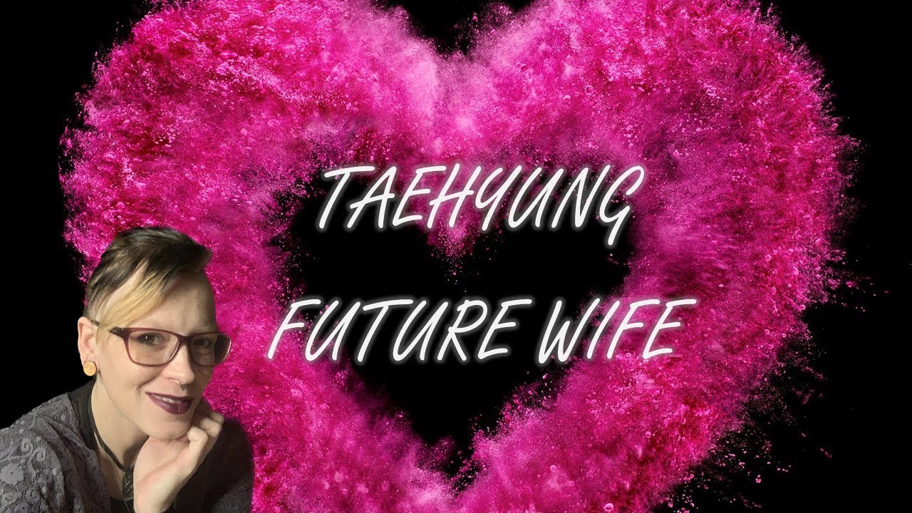 ✨TAEHYUNGS FUTURE WIFE✨#taehyung #taehyungbts #taehyung_bts