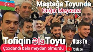 Ataş Tv Də Maştağalı Tofiqin Toyu Qırğın Meyxana Mehman Ələkbər Balali Cahangeşt Mirfərid Və