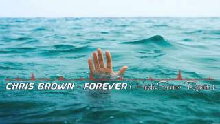 Chris Brown - Forever (Hesli.Severo Remix)