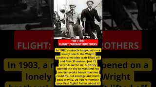 THE FIRST FLIGHT: WRIGHT BROTHERS