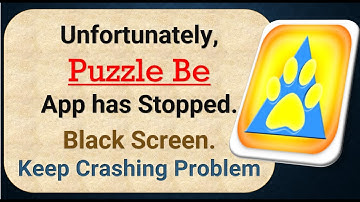 How To Fix Unfortunately, Puzzle Be App has stopped | Keeps Crashing Problem in Android
