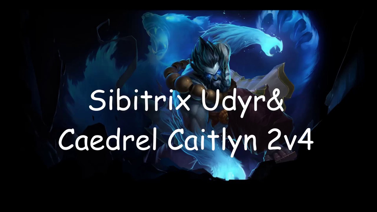 Sibitrix Udyr& Caedrel Caitlyn lategame 2v4
