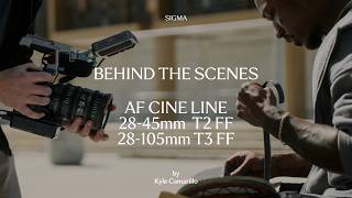 Sigma AF CINE 28-45mm T2 FF & 28-105mm T3 FF - Behind the Scenes by Kyle Camarillo