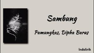 Sambung - Pamungkas, Dipha Barus | Lirik Lagu