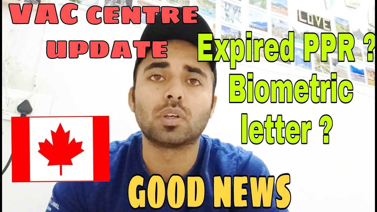 Canada VAC Centres {Expired PPR & Biometric Letter Update} YouTube