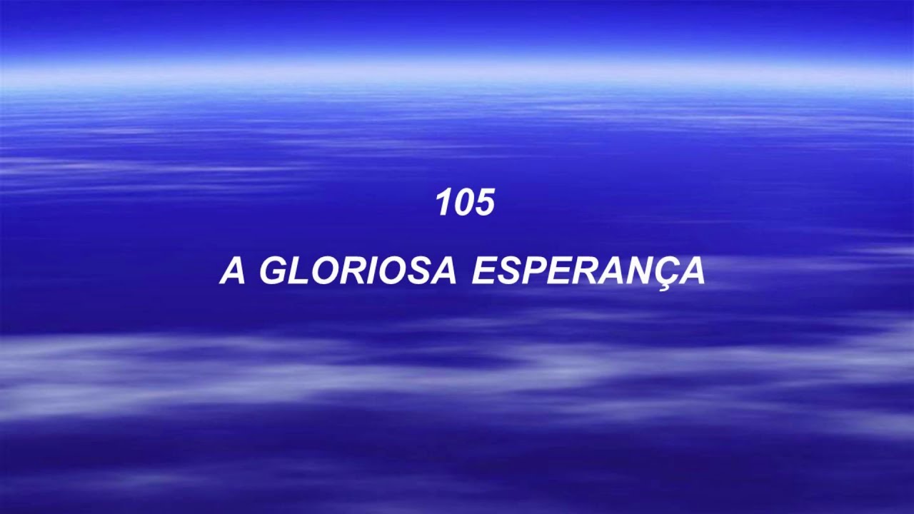 105 A Gloriosa Esperança Harpa Cristã #Pentecostal #HarpaCrista #l