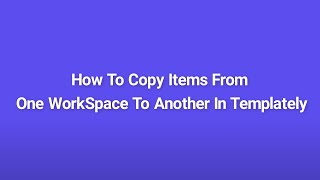 How To Copy Items From One WorkSpace To Another In Templately