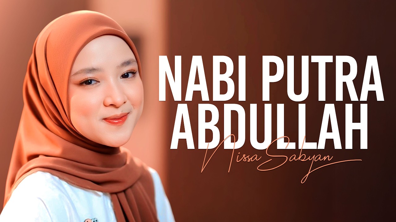 Prophet Putra Abdullah (Lyric Video) - NISSA SABYAN