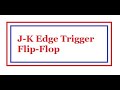 J-K Flip Flop CS302. Edge Trigger JK Flip-Flop