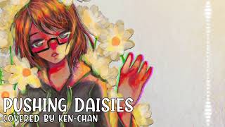 【Ken-chan】Pushing Daisies (Vocaloid)【Cover】