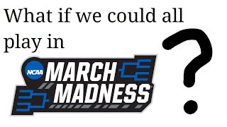 The Maddest March: What if the whole world played