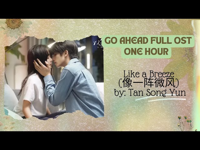[One Hour]  Like a Breeze 像一阵微风 by  Tan Song Yun  - Go Ahead OST