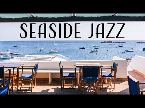 Seaside Cafe JAZZ - Relaxing Background Piano JAZZ: Chill Out Istrumental JAZZ
