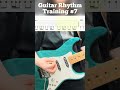 guitar rhythm training #7
