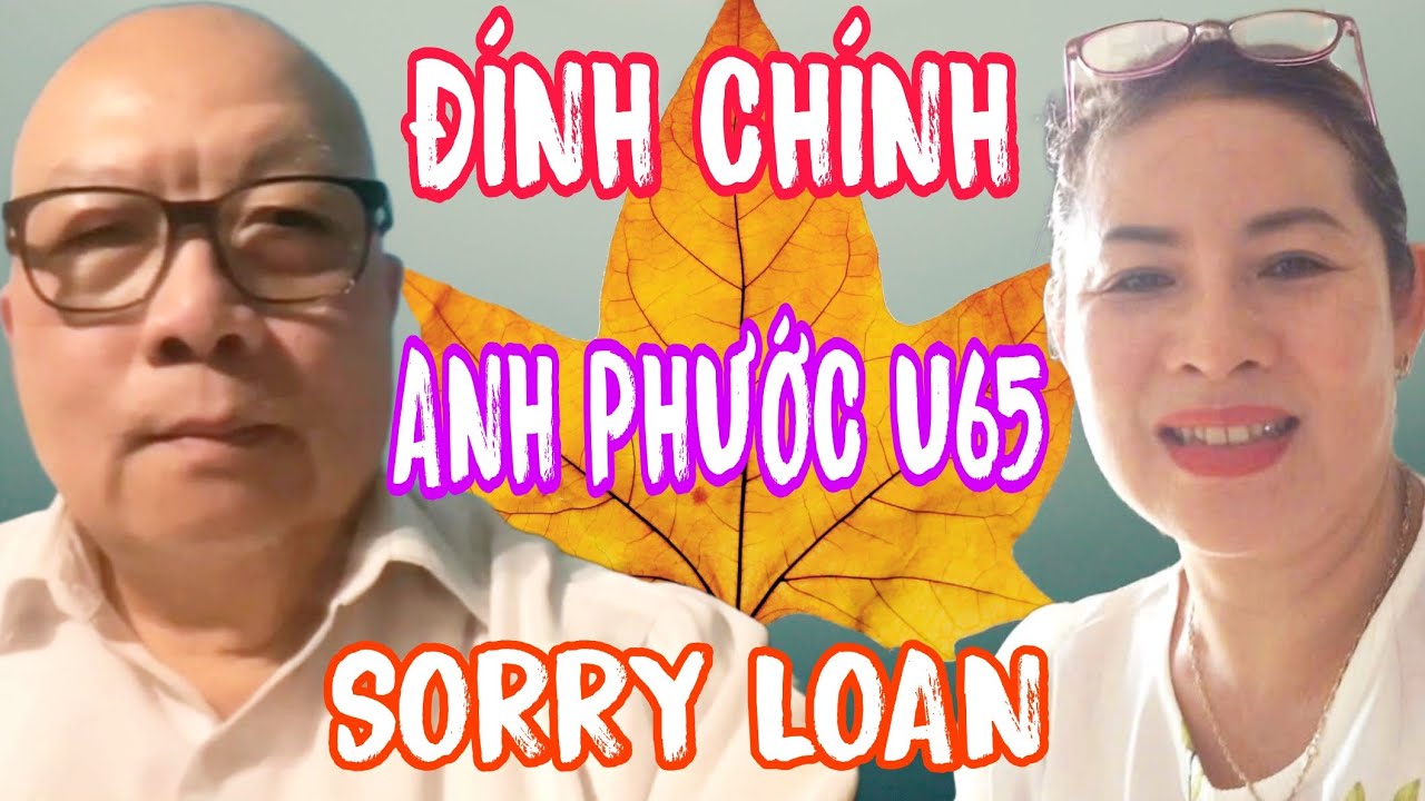 ANH PHƯỚC U65 VK MỸ ĐÍNH CHÍNH VÀ SORRY KIM LOAN U50 #1351
