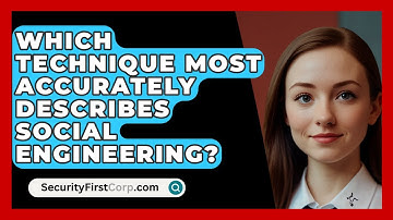 Which Technique Most Accurately Describes Social Engineering? - SecurityFirstCorp.com