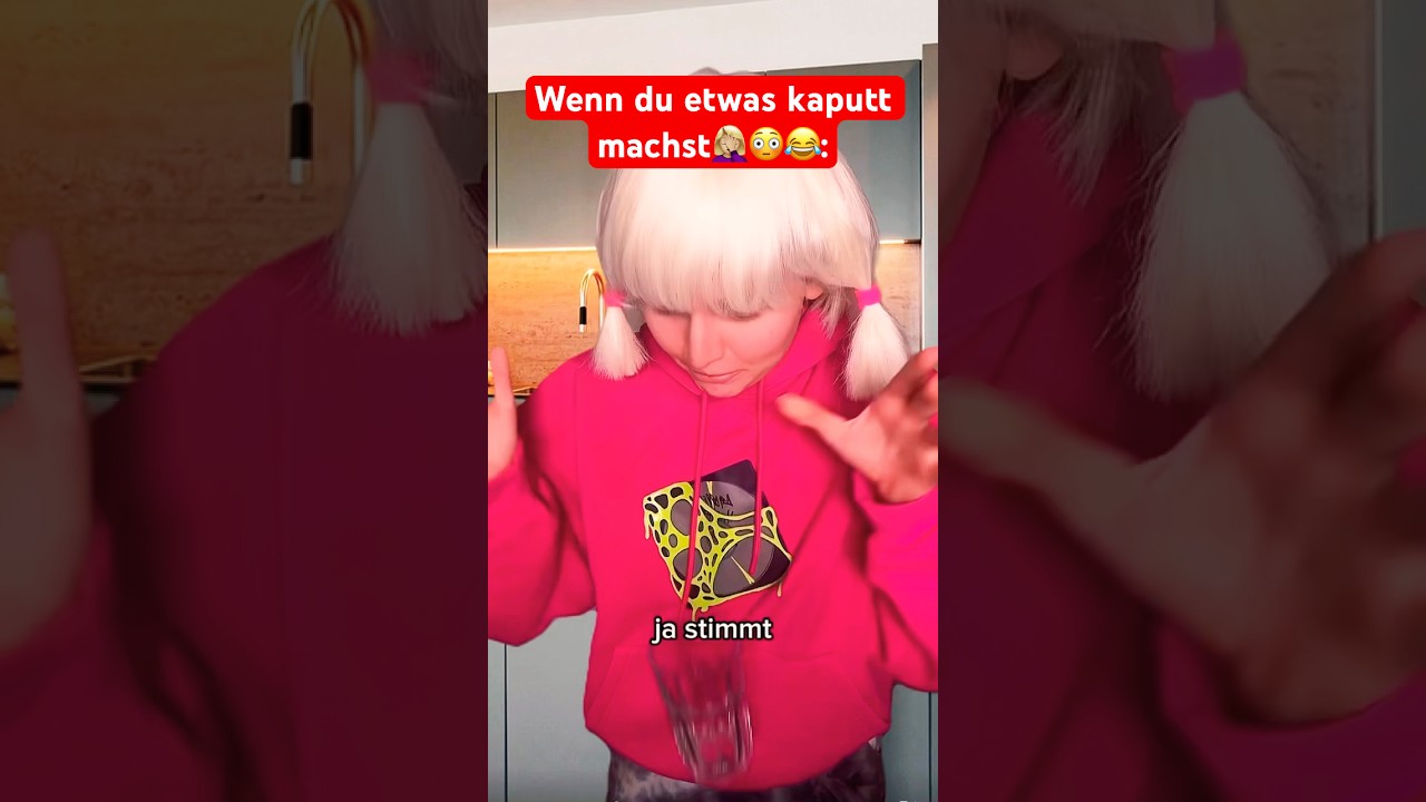 Wenn du etwas kaputt machst😂 