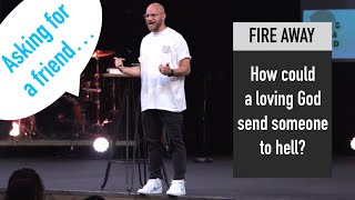 Asking for a Friend // How Could a Loving God Send Someone to Hell? // Pastor Jason Swann