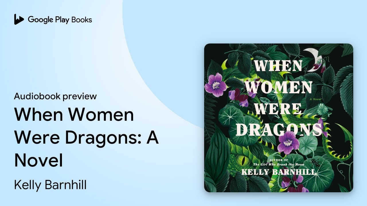 When Women Were Dragons: A Novel by Kelly Barnhill · Audiobook preview