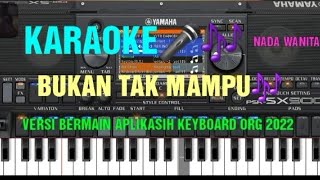 KARAOKE1🎤# BUKAN TAK MAMPU# VERSI KEYBOARD APLIKASIH.##