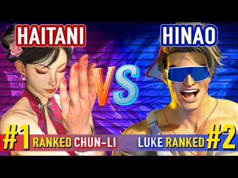 SF6 ▰ HAITANI (#1 Ranked Chun-Li) vs HINAO (#2 Ranked Luke) ▰ High Level Gameplay