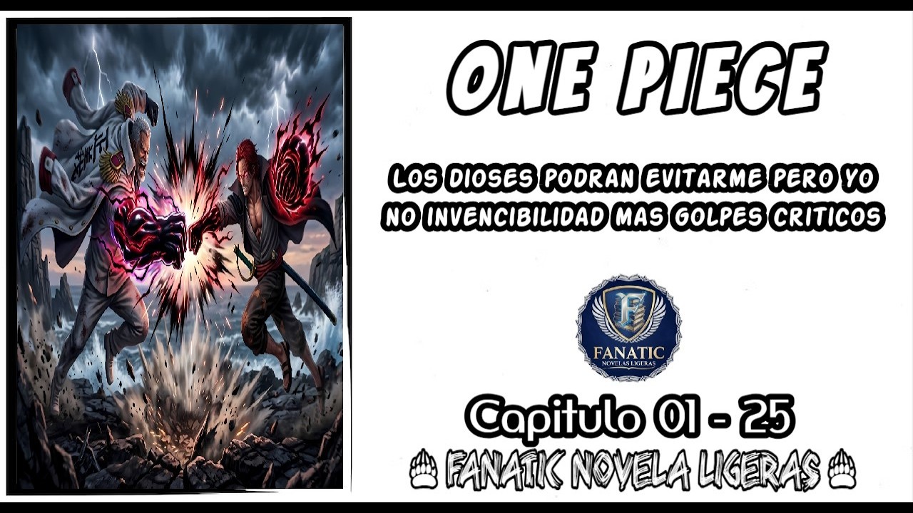 One Piece Los dioses podran evitarme pero yo no invencibilidad mas golpes criticos 01 - 25