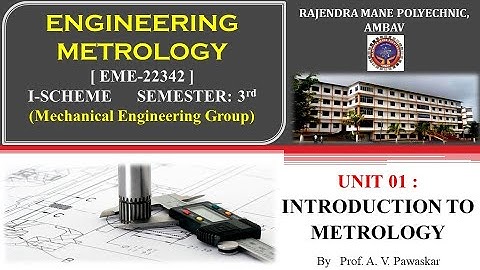 INTRODUCTION TO METROLOGY Part-01(EME-22342)