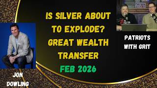 Jon Dowling & Patriots With Grit Discuss The Great Wealth Transfer Latest Updates