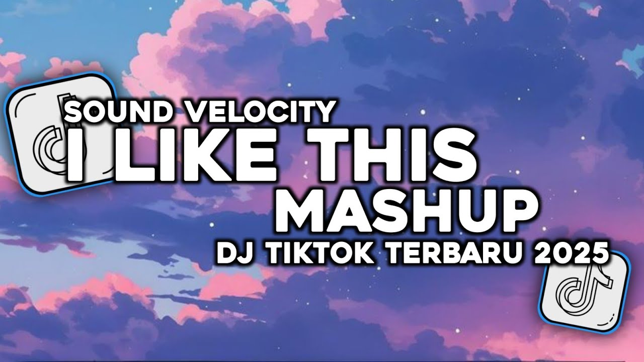 DJ I LIKE THIS MASHUP RADYA SOPAN VELOCITY VIRAL TIKTOK 2025