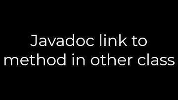 Java :Javadoc link to method in other class(5solution)