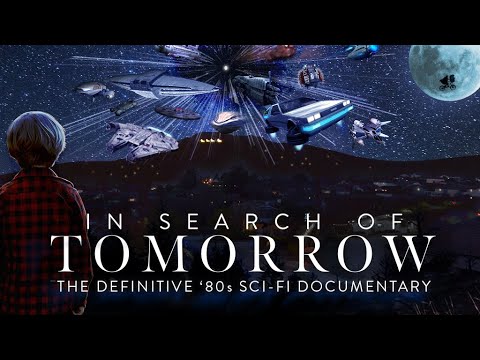 In Search of Tomorrow - The Definitive 80&#039;s Sci-Fi Documentary (Official Trailer)