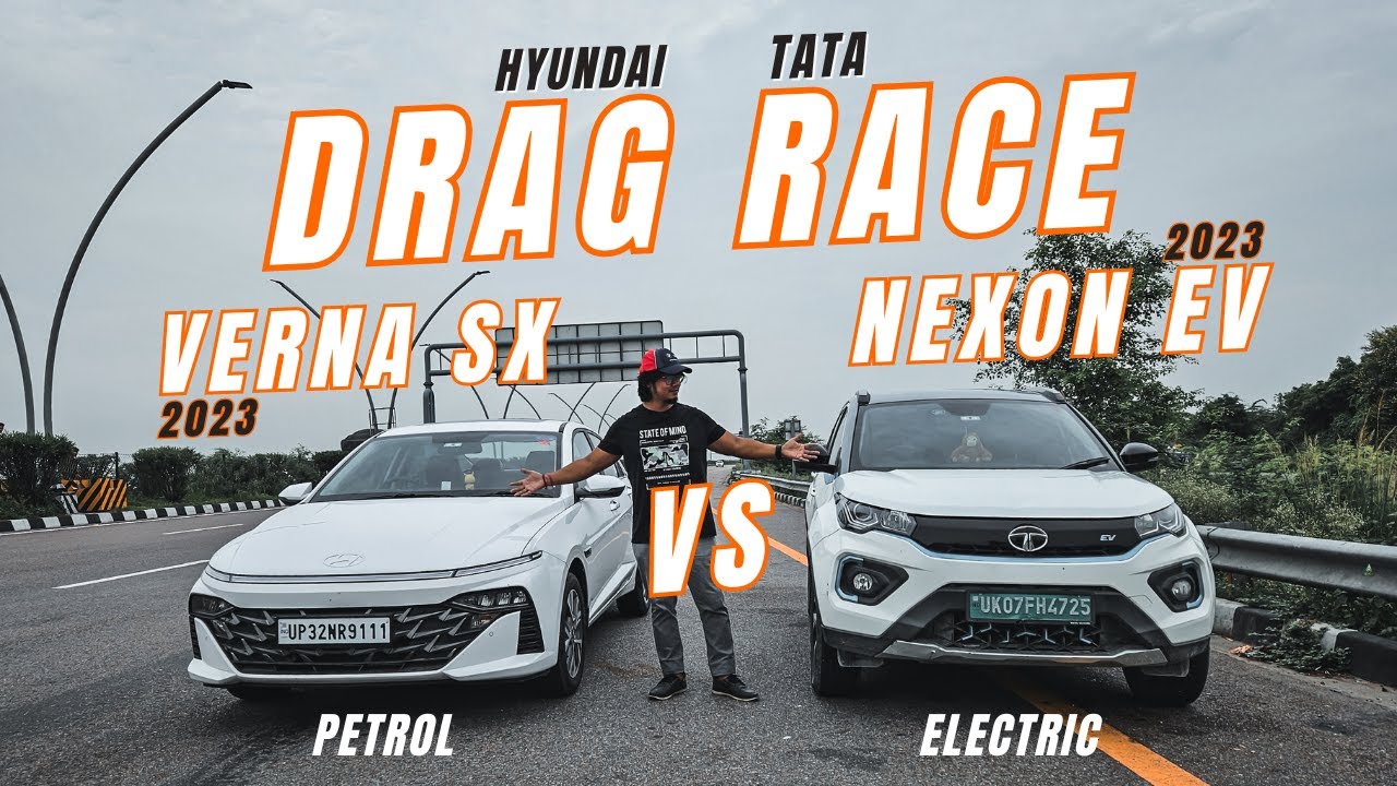 2023 Hyundai Verna Sx Vs Tata Nexon EV Electric Drag Race | Petrol Vs ...
